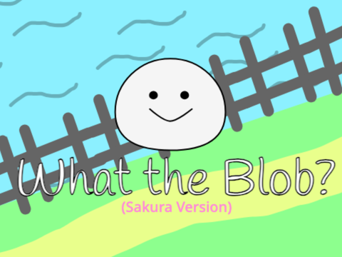 What The Blob? (Sakura Theme)