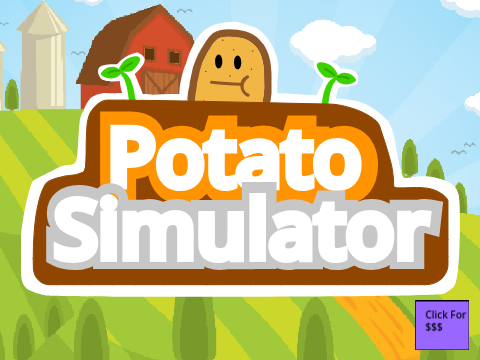 Potato Simulator!  But better