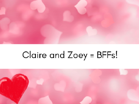 Claire and Zoey = bff