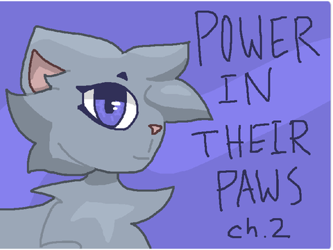 Power in Their Paws//chapter two/PiTP