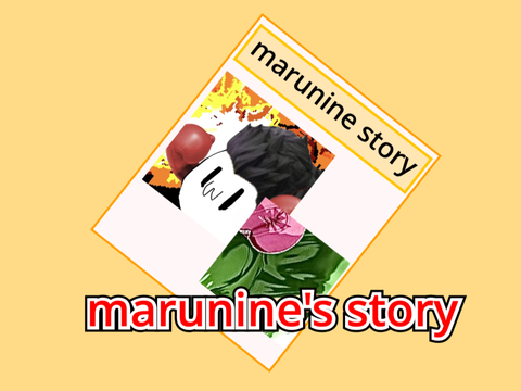 marunine's Story