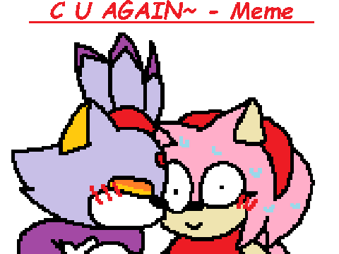 I dunno if i'll see you again~ (BLAZAMY!)