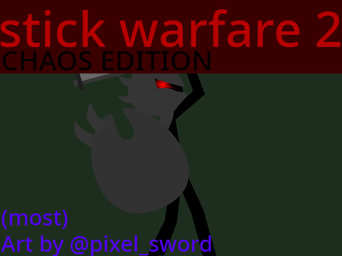 stick warfare 2! Chaos edition