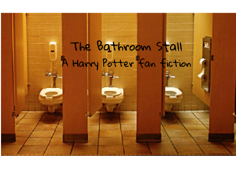 The Bathroom Stall ~ A Harry Potter fan fiction