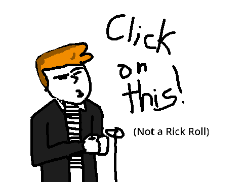 Not a Rick Roll Not a Rick Roll