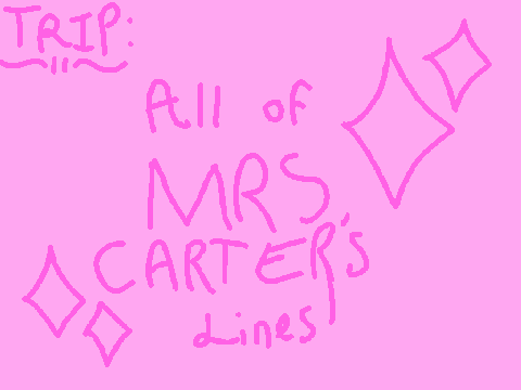 TRIP ~ ALL MRS CARTER LINES