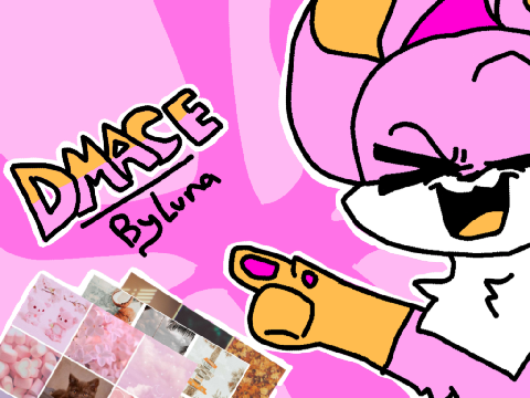 - DMACE hehe -