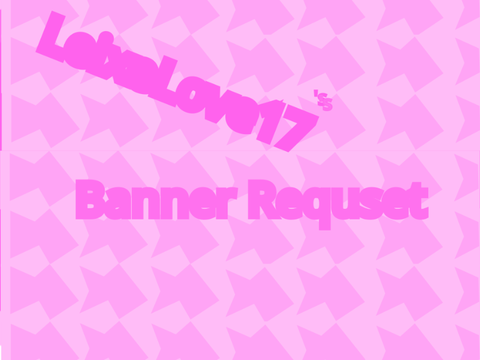 LeixeLove17's Requset