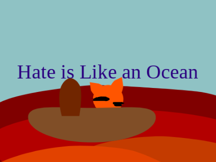 Hate is Like an Ocean