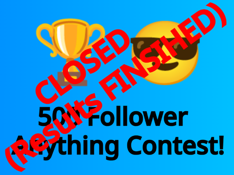 (CLOSED) 500 Follower Anything Contest #all#animations#games#art#contest 