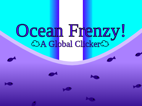 Ocean Frenzy! - ☁Global Clicker☁ Remix