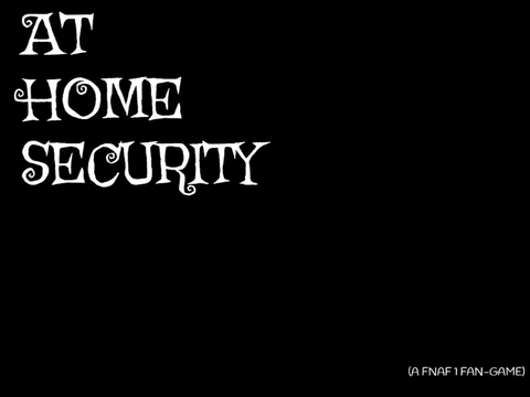 At Home Security (FNAF Fan-Game)