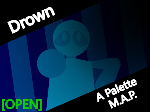 [Open + TNEs Needed!] -- Drown // A Palette M.A.P.