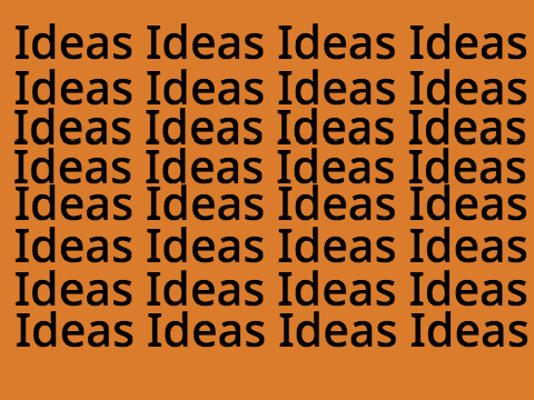 Ideas Ideas Ideas Ideas Ideas Ideas Ideas................