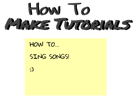 How To Make Tutorials