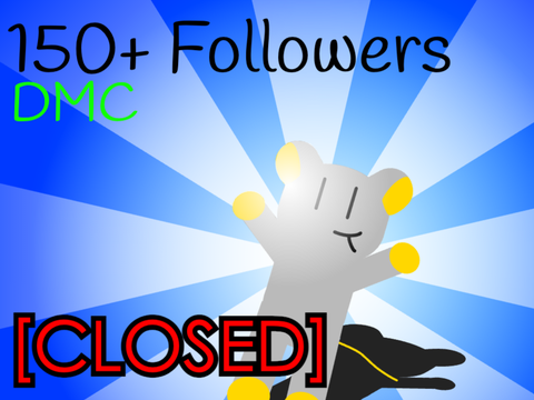 150+ Followers DMC [CLOSED]