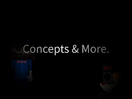 2 Concepts Done & More