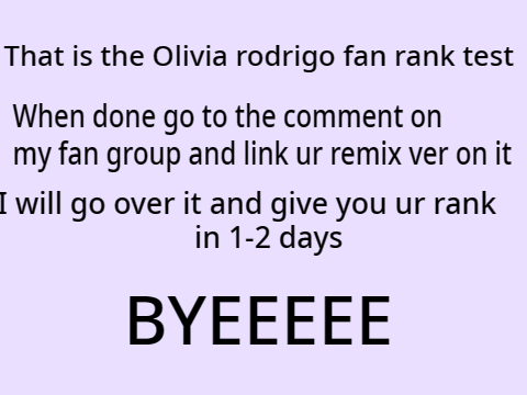 Olivia rodrigo fan rank test! For the Olivia fan group by @UrLocalWaLmArTbAgg remix