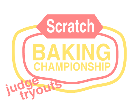 Scratch Baking Championship Judge Tryout Closed