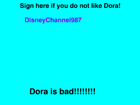 Sign if you do not like Dora