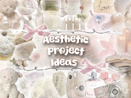 aesthetic project ideas