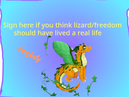 Sign if you think lizard/freedom should have had a real life