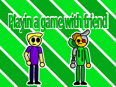 Playin a game with friend