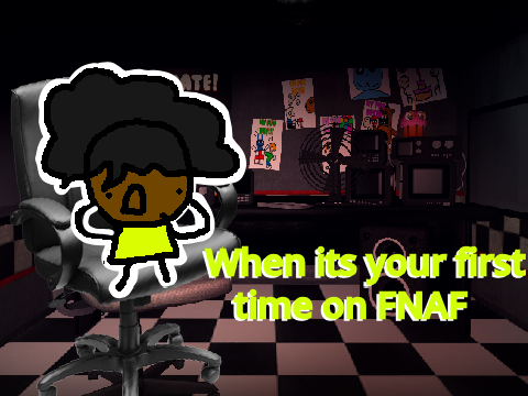 When its your first time on FNAF - #Animation