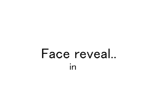 Face Reveal.... 