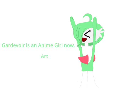 Gardevoir is an Anime Girl now.