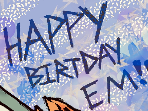 HAPPY BIRTHDAY EM!<3