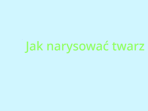 Jak narysować twarz