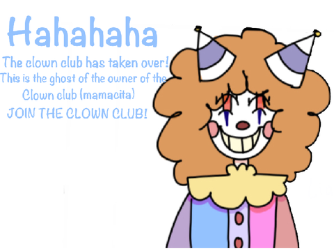 THE CLOWN CLUB HAS TAKEN OVER