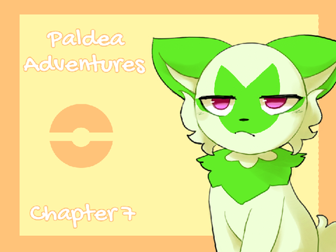 Paldea Adventures - Chapter 7
