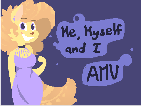 Me Myself and I AMV (unfinished)
