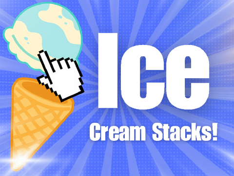 Ice Cream Stacks :D