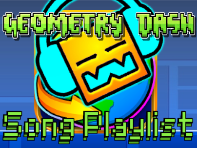 Geometry Dash Playlist