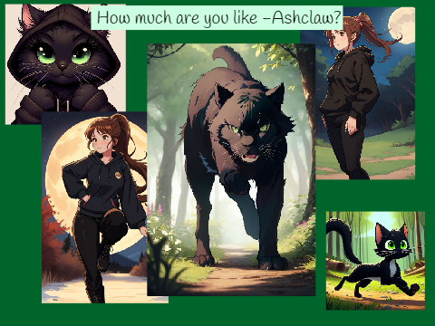 How much like -Ashclaw are you?  (My Answers)
