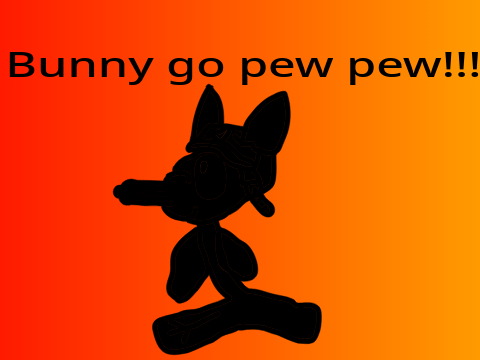 Bunny go pew pew!!!