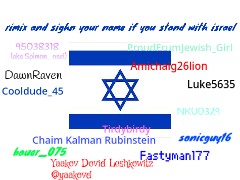 Remix and sign your name if you stand with Israel!!! remix