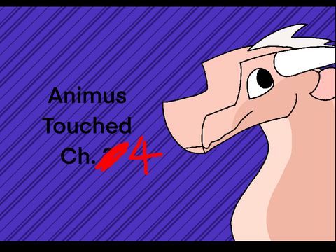 Animus touched ch. 4