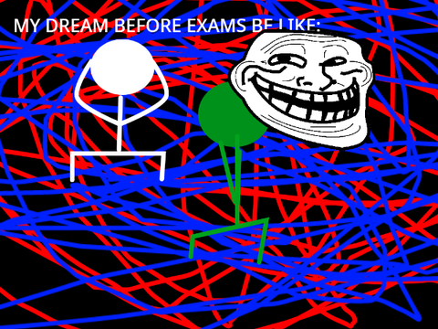 EXAMS ARE COMING UP ;-;