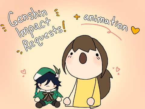 (CLOSED!!) genshin impact art requests!! (animation)