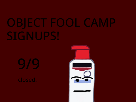 OBJECT FOOL CAMP SIGNUPS!