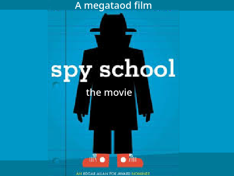 Spy School the movie(closed)