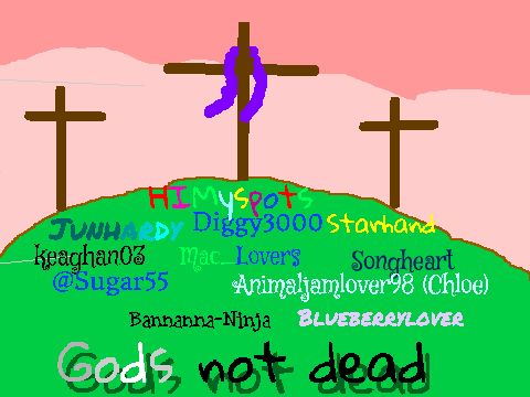 Sign if you belive God is NOT dead remix remix remix remix remix remix remix remix remix