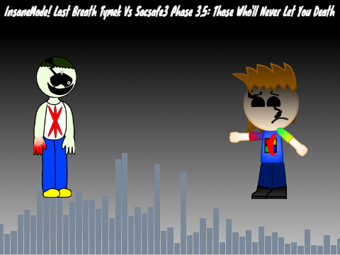 InsaneMode! Last Breath Tymek Vs Sacsafe3 Phase 3.5: Those Who'll Never Let You Death