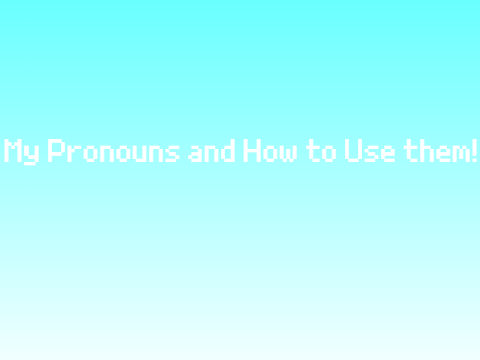 My Pronouns and How to Use Them! | SpreadingKindness