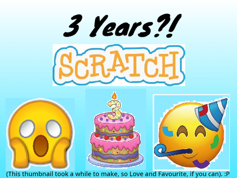 3 Years on Scratch?! :D | #3Years #Scratch #All #Music | SpreadingKindness
